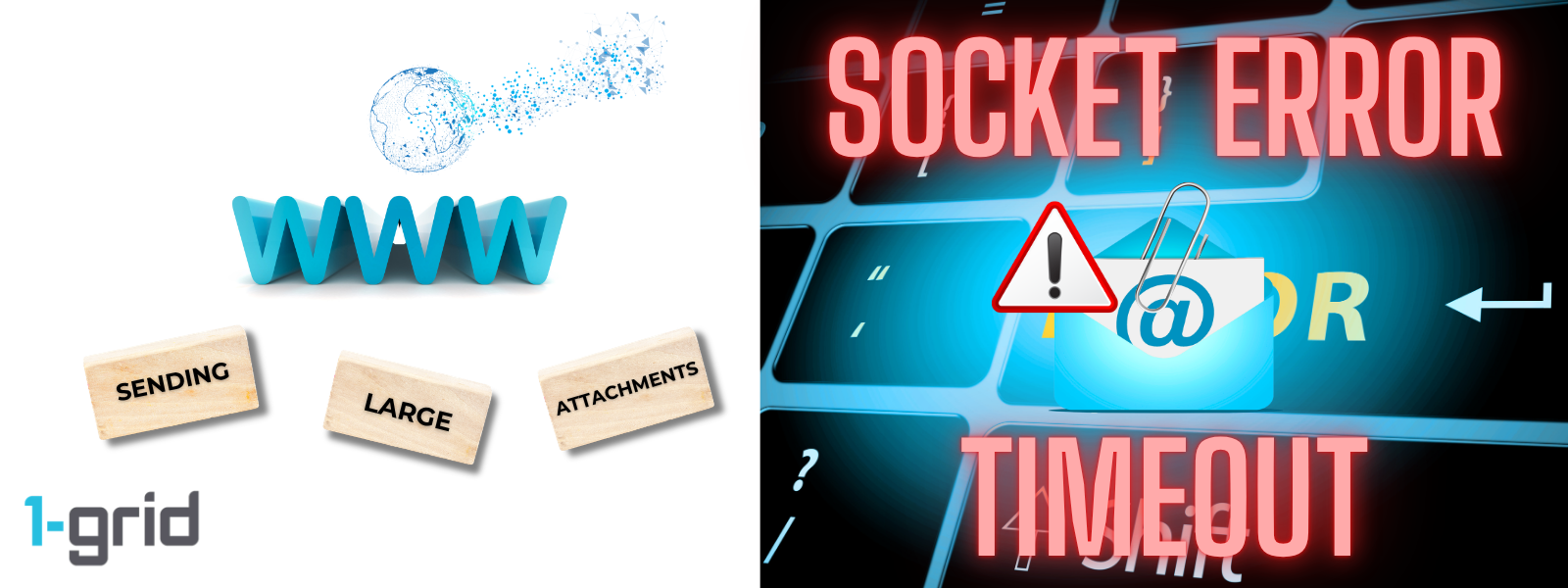 Fix the Email Timeout (Socket Error) - Large Attachments | 1-grid